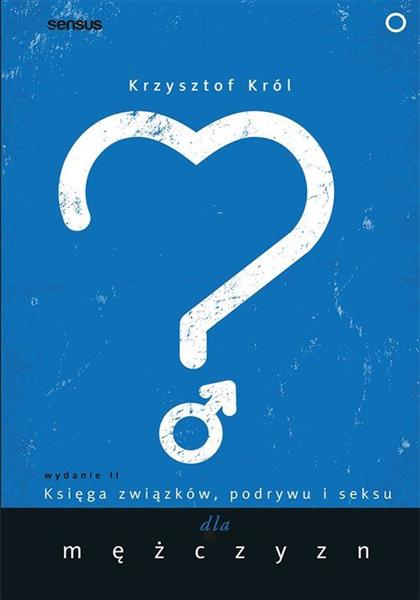 KSIĘGA ZWIĄZKÓW PODRYWU I SEKSU DLA MĘŻCZYZN, WYDA