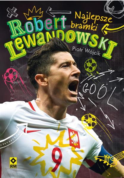 ROBERT LEWANDOWSKI. NAJLEPSZE BRAMKI