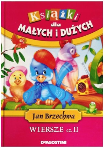 KSIĄŻKI DLA MAŁYCH I DUŻYCH WIERSZE CZ. II