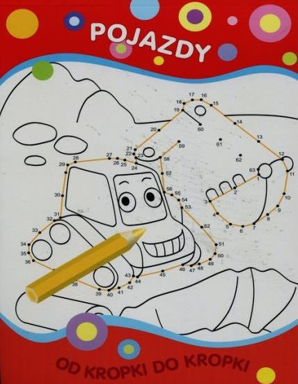 OD KROPKI DO KROPKI. POJAZDY