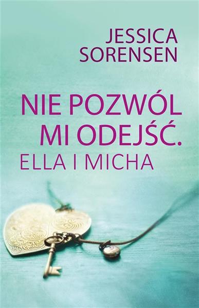 NIE POZWÓL MI ODEJŚĆ. ELLA I MICHA