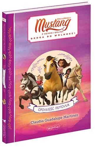 SPIRIT. MUSTANG Z DZIKIEJ DOLINY. OPOWIEŚĆ FILMOWA