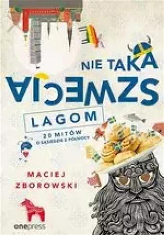 Nie taka Szwecja lagom. 20 mitów o sąsiedzie z pół