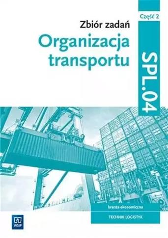 ORGANIZACJA TRANSPORTU. KWAL.SPL.04. ZB. ZAD. CZ.2