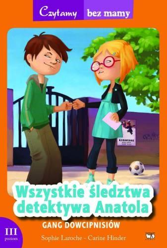 Wszystkie śledztwa detektywa Anatola. Gang dowcipn