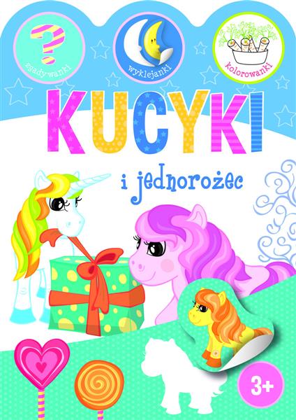 KUCYKI I JEDNOROŻCE. ZGADYWANKI, WYKLEJANKI, KOLOR