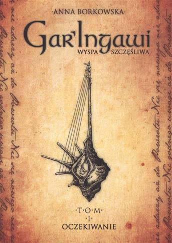Gar'Ingawi. Wyspa Szczęśliwa. Tom 1. Oczekiwanie