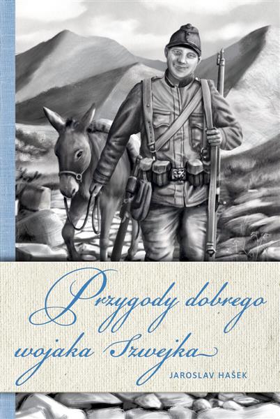 PRZYGODY DOBREGO WOJAKA SZWEJKA