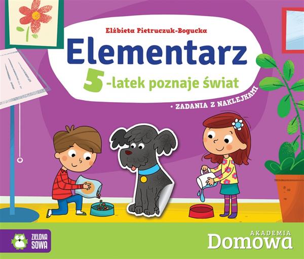 DOMOWA AKADEMIA. ELEMENTARZ. 5-LATEK POZNAJE ŚWIAT