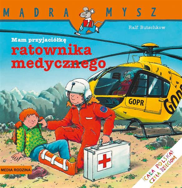 MĄDRA MYSZ. MAM PRZYJACIÓŁKĘ RATOWNIKA MEDYCZNEGO