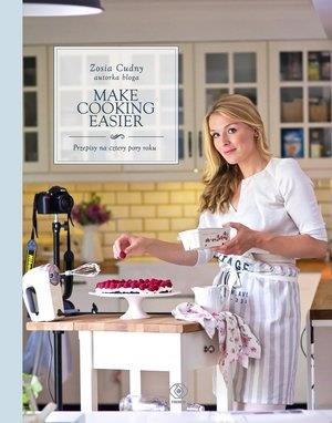 MAKE COOKING EASIER. PRZEPISY NA CZTERY PORY ROKU