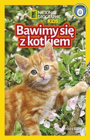 NATIONAL GEOGRAPHIC KIDS. BAWIMY SIĘ Z KOTKIEM. PO
