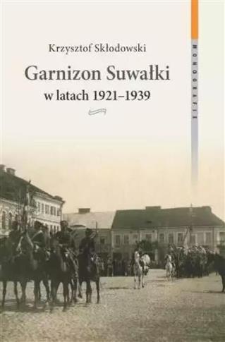 Garnizon Suwałki w latach 1921-1939