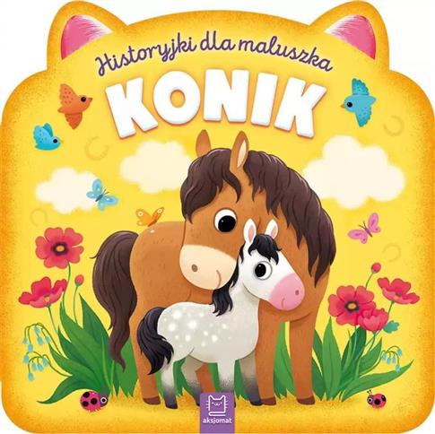 HISTORYJKI DLA MALUCH. KONIK