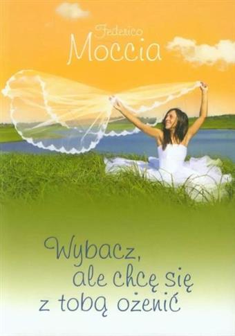 WYBACZ, ALE CHCĘ SIĘ Z TOBĄ OŻENIĆ
