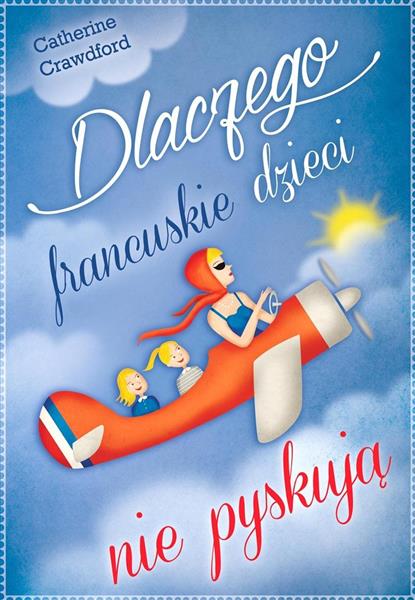 DLACZEGO FRANCUSKIE DZIECI NIE PYSKUJĄ