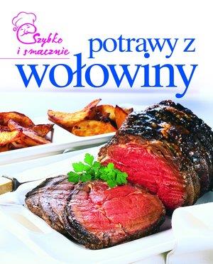 POTRAWY Z WOŁOWINY. SZYBKO I SMACZNIE