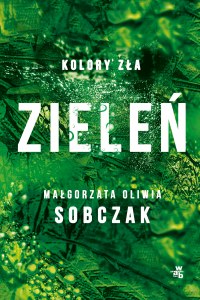 Zieleń. Kolory zła. Tom 6