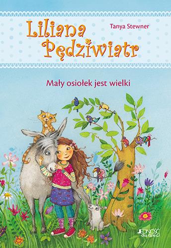 LILIANA PĘDZIWIATR. TOM 1. MAŁY OSIOŁEK JEST WIELK