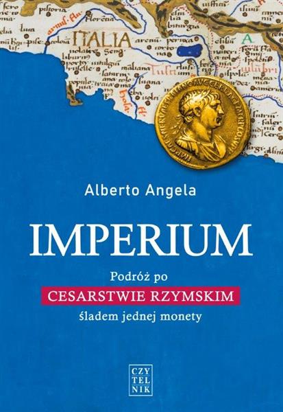 IMPERIUM. PODRÓŻ PO CESARSTWIE RZYMSKIM ŚLADEM