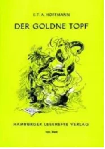 DER GOLDNE TOPF: EIN MÄRCHEN AUS DER NEUEN ZEIT