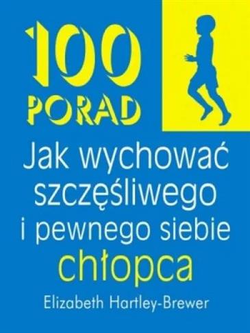 100 PORAD JAK WYCHOWAĆ SZCZĘŚLIWEGO I PEWNEGO...10