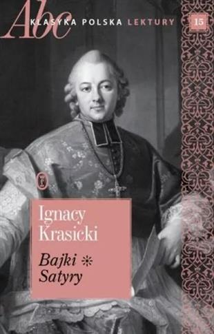Bajki. Satyry. ABC Klasyka polska. Lektury. Tom 15
