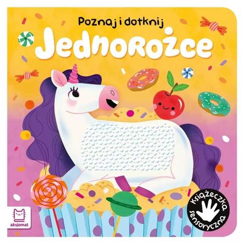 Poznaj i dotknij. Jednorożce. Książeczka sensorycz