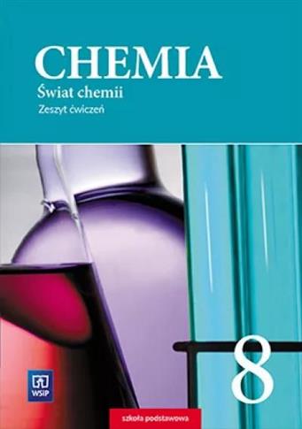 Chemia. Świat chemii. Zeszyt ćwiczeń. Klasa 8