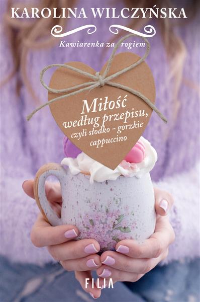 MIŁOŚĆ WEDŁUG PRZEPISU, CZYLI SŁODKO-GORZKIE CAP?