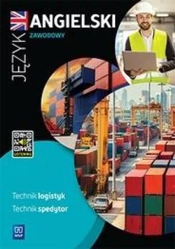 JĘZYK ANGIELSKI ZAWODOWY DLA TECHNIKA LOGISTYKA