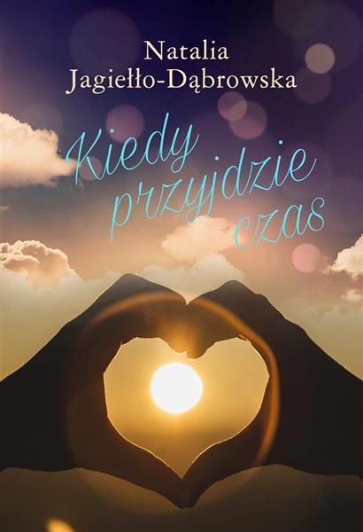 KIEDY PRZYJDZIE CZAS