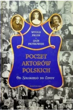 POCZET AKTORÓW POLSKICH OD SOLSKIEGO DO LINDY