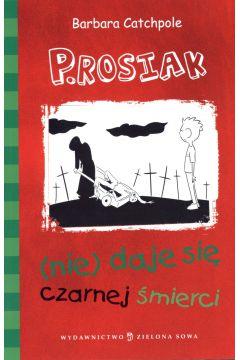 PROSIAK nie daje się czarnej śmierci