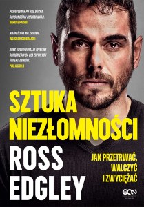 Sztuka niezłomności. Jak przetrwać, walczyć i zwyciężać