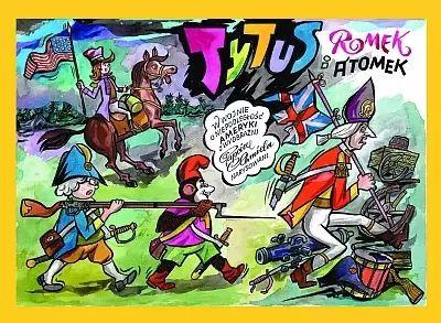 TYTUS, ROMEK I A`TOMEK W WOJNIE O NIEPODLEGŁOŚĆ AM
