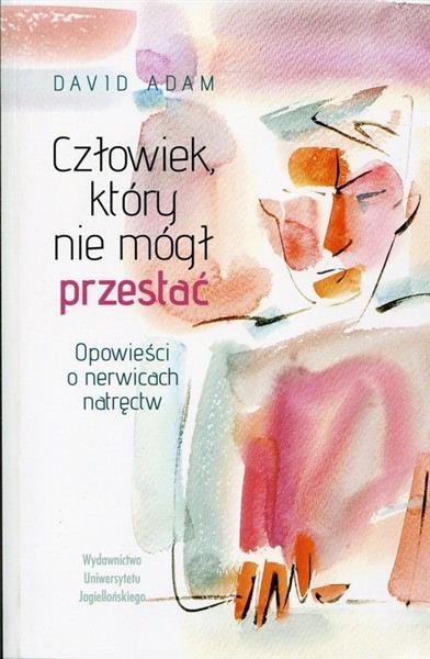 CZŁOWIEK, KTÓRY NIE MÓGŁ PRZESTAĆ. OPOWIEŚCI O NER