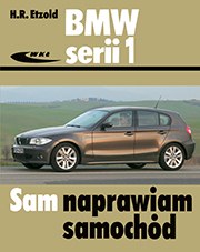 BMW serii 1 od IX 2004 do VIII 2011 Sam naprawiam samochód