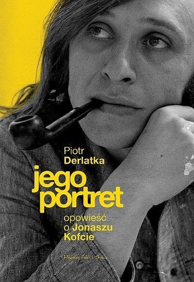 JEGO PORTRET. OPOWIEŚĆ O JONASZU KOFCIE