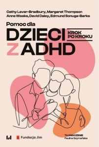 Pomoc dla dzieci z ADHD. Krok po kroku