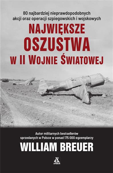 NAJWIĘKSZE OSZUSTWA W II WOJNIE ŚWIATOWEJ