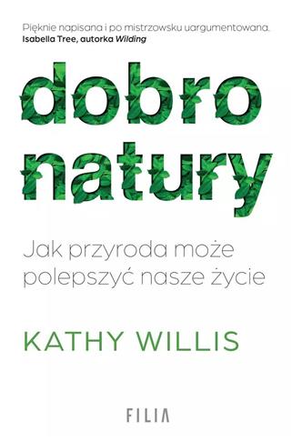 DOBRO NATURY. JAK PRZYRODA MOŻE POLEPSZYĆ NASZE ŻY