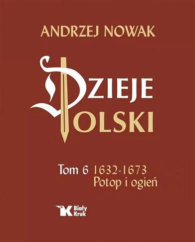 DZIEJE POLSKI. TOM 6. POTOP I OGIEŃ