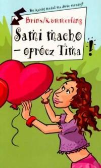 Sami macho - oprócz Tima