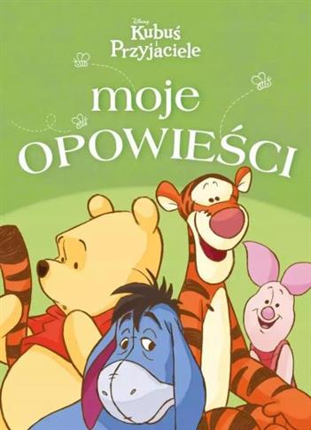 MOJE OPOWIEŚCI. DISNEY KUBUŚ I PRZYJACIELE