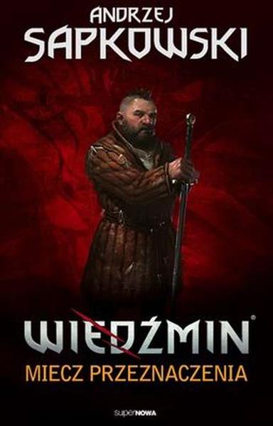 WIEDŹMIN. TOM 2. MIECZ PRZEZNACZENIA