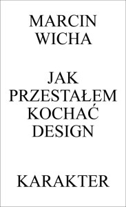 Jak przestałem kochać design wyd. 3