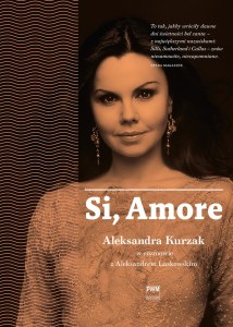 Si amore. Aleksandra Kurzak w rozmowie z Aleksandrem Laskowskim