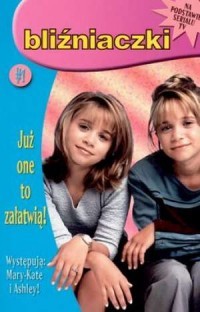 BLIŹNIACZKI. JUŻ ONE TO ZAŁATWIĄ!