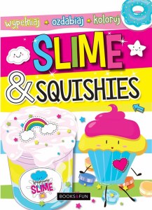 Slime and Squishies. Wypełniaj, ozdabiaj, koloruj